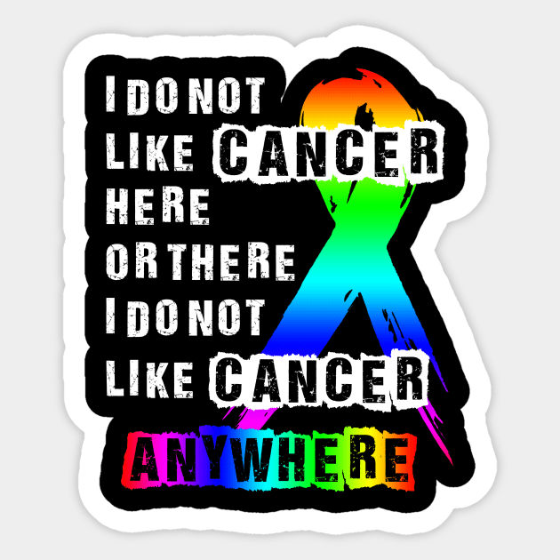 Cancer I do not like here or there or Anywhere Sticker by danieldamssm